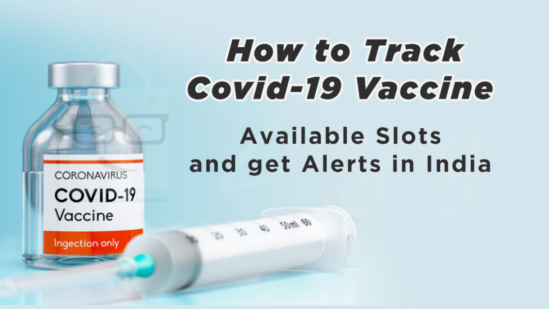 How to get Covid-19 Vaccine Slot Tracker and Alerts in India?