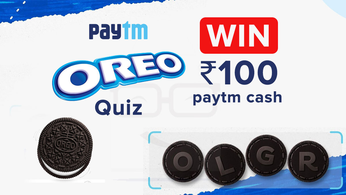 Paytm Oreo Quiz Answer Today : Win Rs. 100 Free Paytm Cash