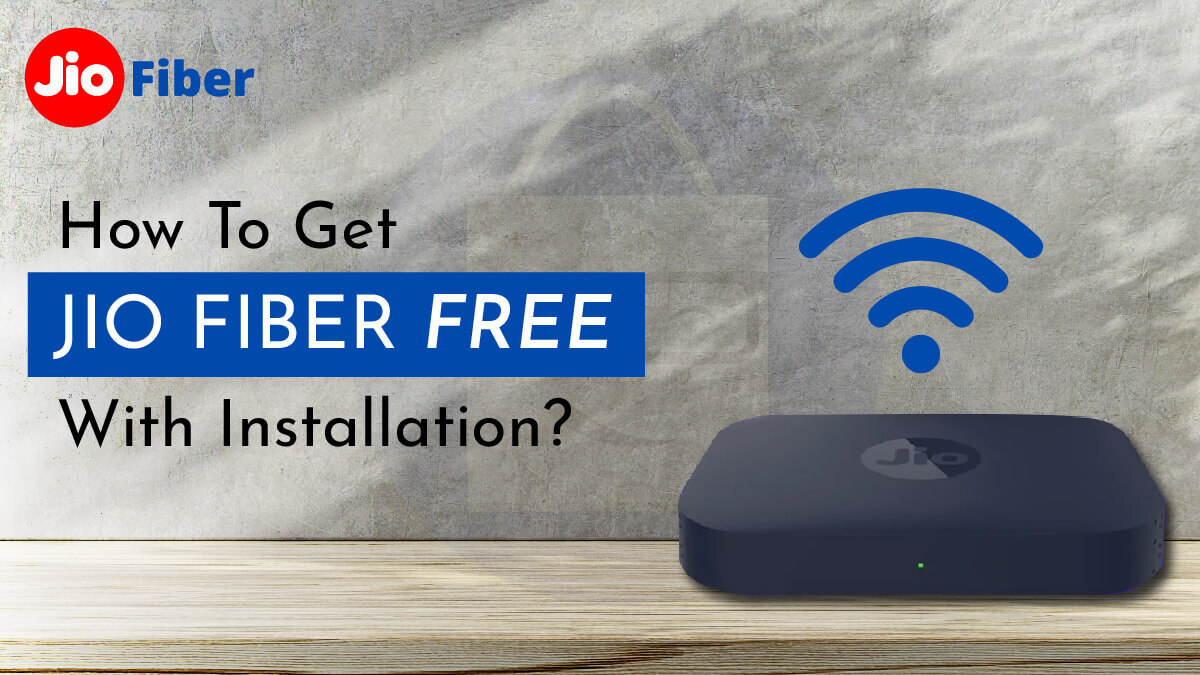How to get Free Jio Fiber Connection ?