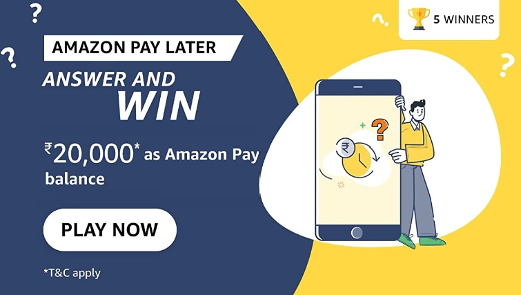 Amazon Pay Later Quiz Answers Today : Play and win Rs.20000