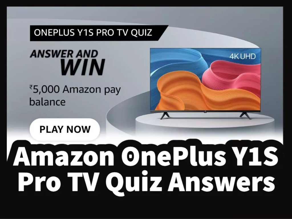 Amazon OnePlus 50 Y1S Pro TV Quiz Answers Today : Win OnePlus 50 Y1S Pro Smart TV