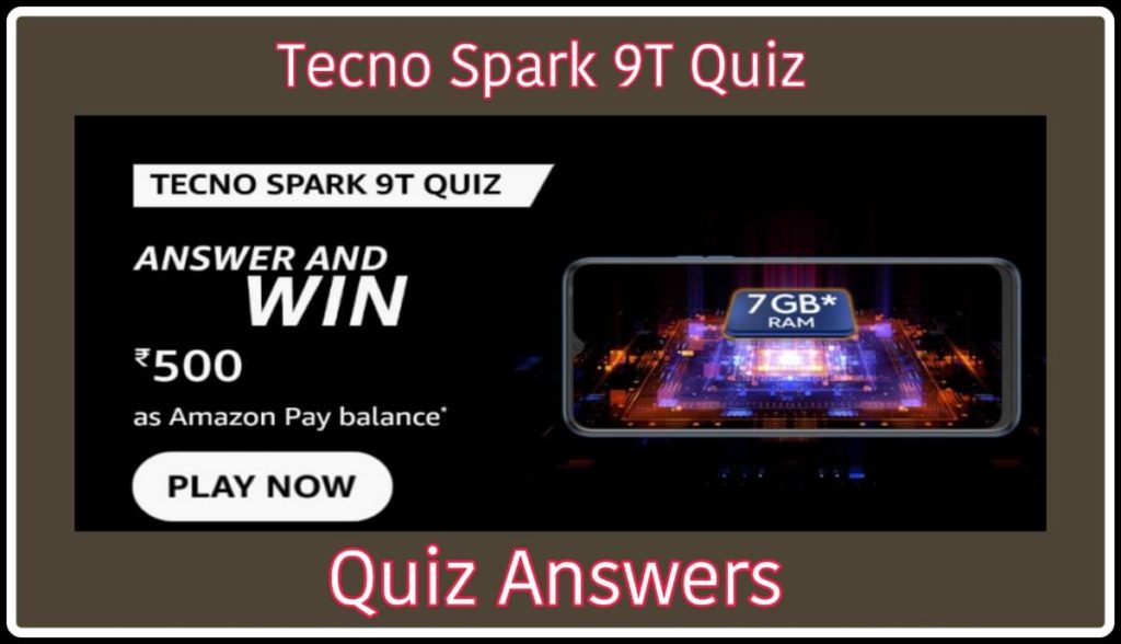 Tecno Spark 9T Quiz Answers