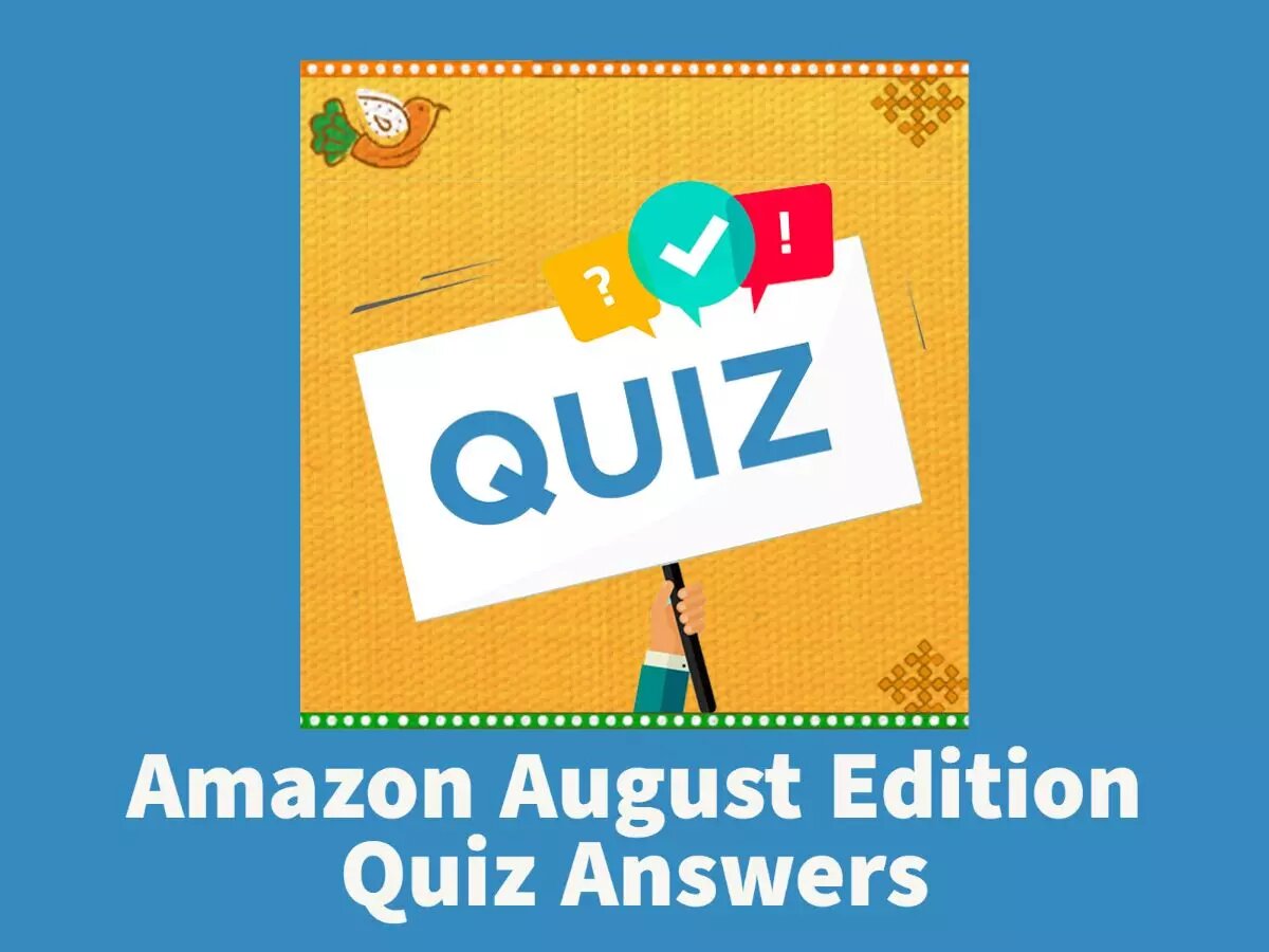Amazon August Edition Quiz Answers Today : Win Rs.20000