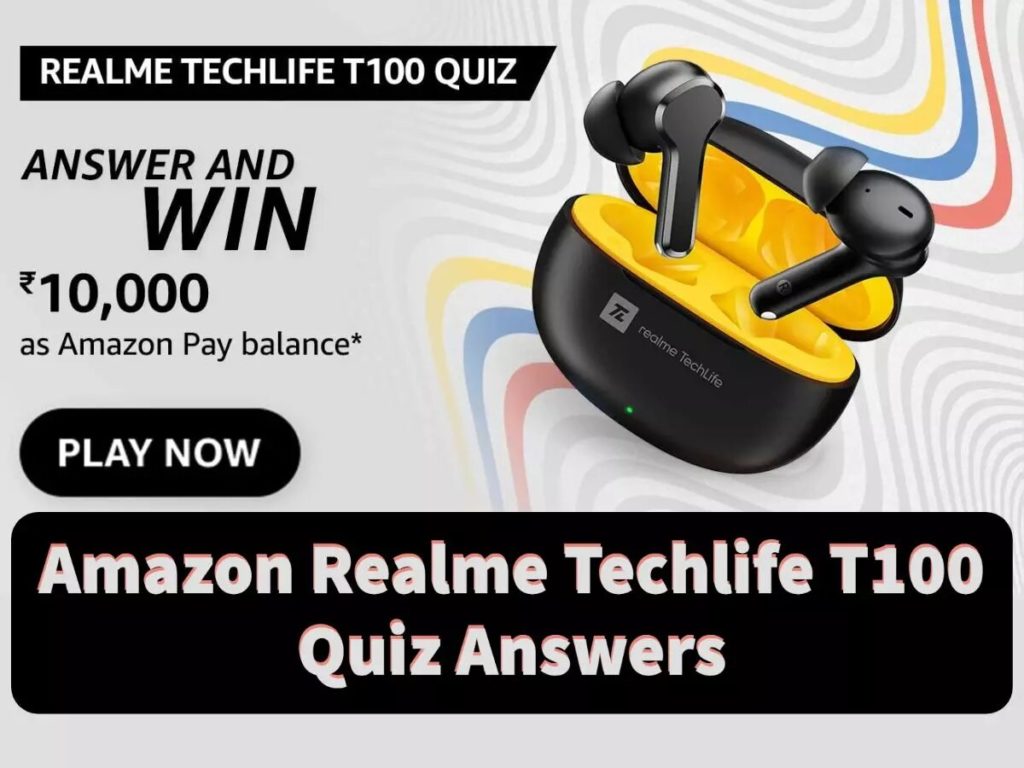 Amazon Realme TechLife T100 Quiz Answers