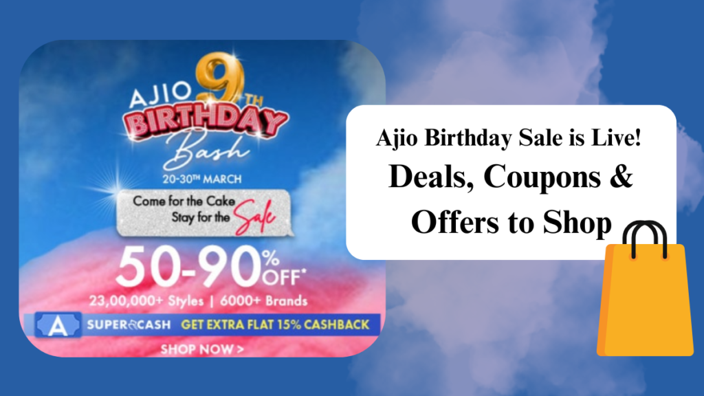 Ajio Birthday Sale 2025 is Live! Deals, Coupons & Offers to Shop
