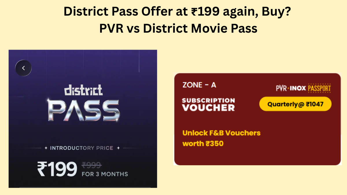 District Pass Offer at ₹199 again, Buy? PVR vs District Movie Pass