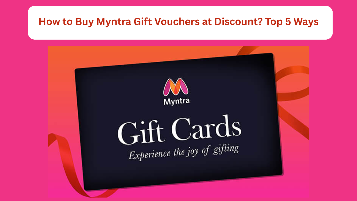 How to Buy Myntra Gift Vouchers at Discount? Top 5 Ways